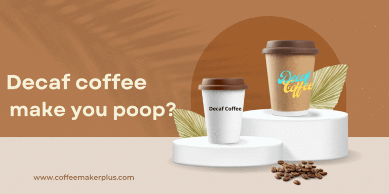 Can decaf coffee make you poop?