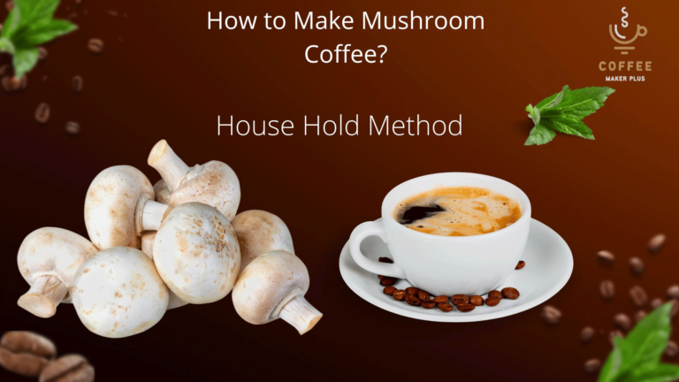How to Make Mushroom Coffee?
