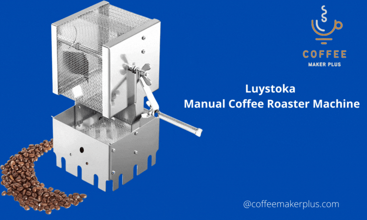 Luystoka Manual Coffee Roaster Machine