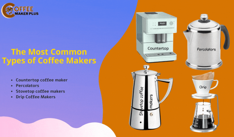 The Most Common Types of Coffee Makers