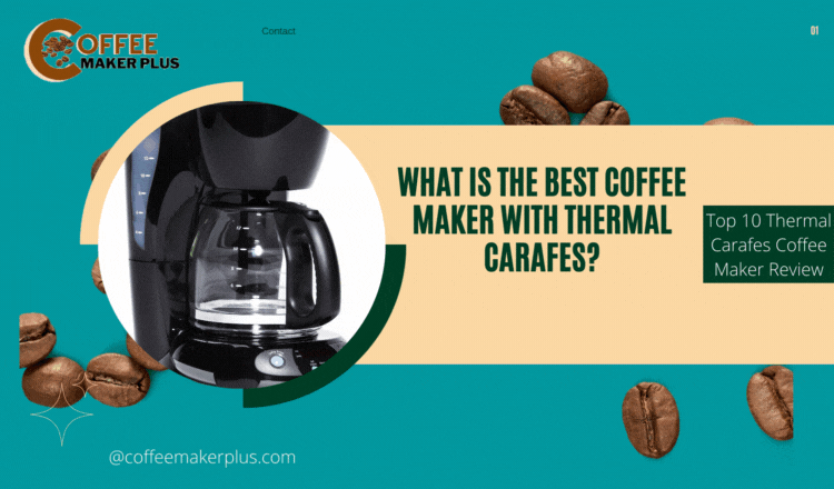 What is the Best Coffee Maker with Thermal Carafes