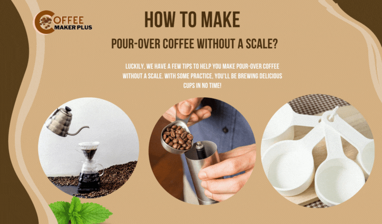 How to make pour-over coffee without a scale?