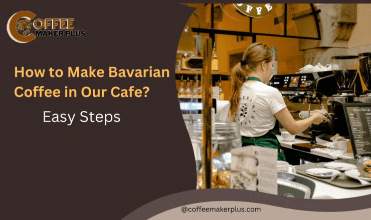 How to Make Bavarian Coffee in Our Cafe