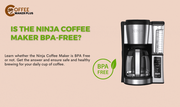 Is the Ninja Coffee Maker BPA-free?