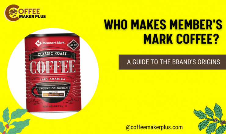Who Makes Member's Mark Coffee