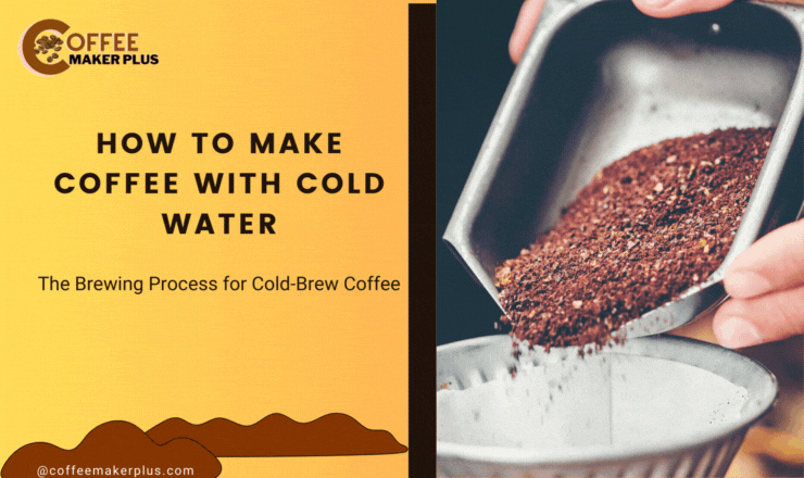 The Brewing Process for Cold-Brew Coffee