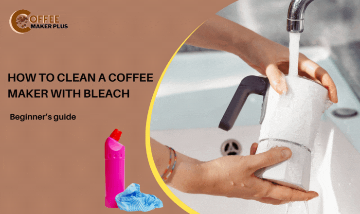 How to Clean a Coffee Maker with Bleach