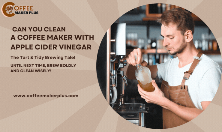 Can You Clean a Coffee Maker with Apple Cider Vinegar
