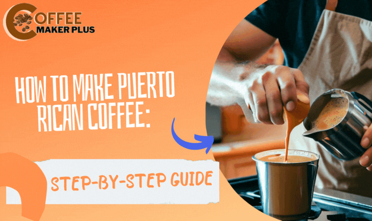How to make Puerto Rican Coffee: A Step-by-Step Guide