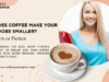 Does Coffee Make Your Boobs Smaller? Facts or Fiction