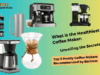 What is the Healthiest Coffee Maker?