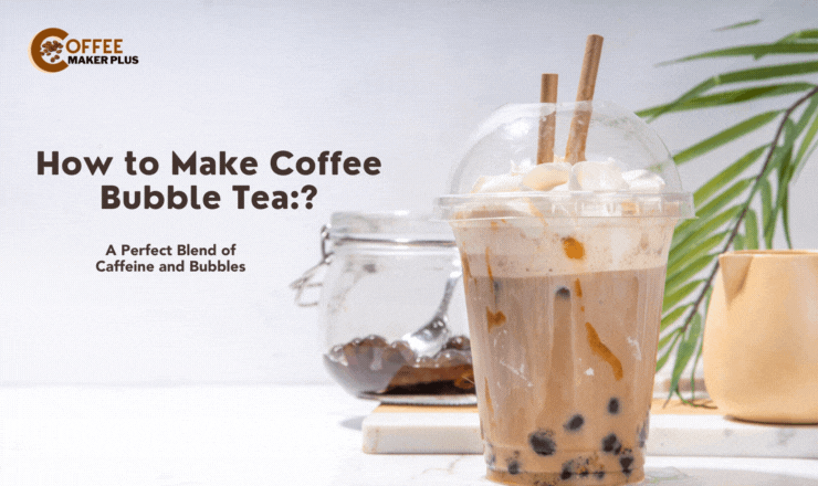 How to Make Coffee Bubble Tea