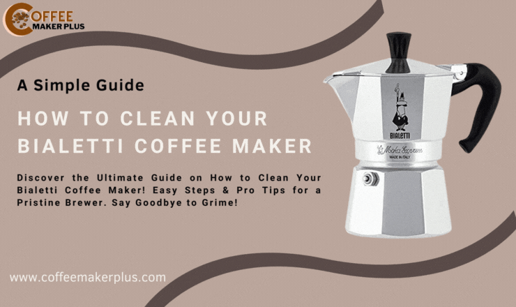 How to Clean Your Bialetti Coffee Maker: A Simple Guide