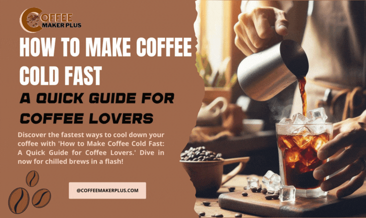 How to Make Coffee Cold Fast: A Quick Guide for Coffee Lovers