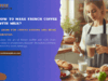How to Make French Coffee With Milk: A Guide for Coffee Lovers and Home Baristas